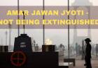 What happended with Amar Jawan Jyoti?