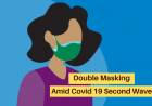 Everything About How to Wear Double Mask Amid COVID 19 Second Wave