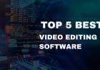 TOP 5 BEST VIDEO EDITING SOFTWARE FOR BEGINNERS