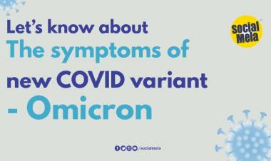 Let’s know about the symptoms of new COVID variant- Omicron