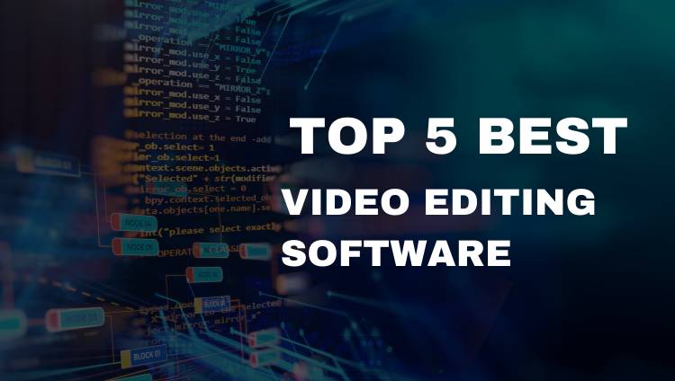 TOP 5 BEST VIDEO EDITING SOFTWARE FOR BEGINNERS